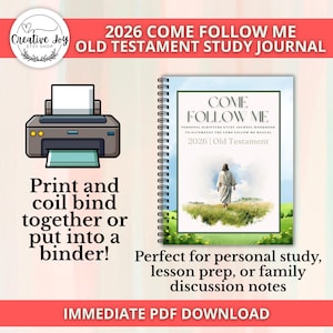 May include: A spiral-bound study journal with the title "Come Follow Me" and the text "2026 Old Testament." The cover features an illustration of a person walking in a field. The image also includes a printer and the text "Print and coil bind together or put into a binder!"