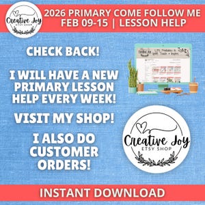 May include: A digital graphic with the text "2026 PRIMARY COME FOLLOW ME FEB 09-15 | LESSON HELP" and "Creative Joy ETSY SHOP" logos. The image also includes the phrases "CHECK BACK!" and "INSTANT DOWNLOAD". A computer monitor is also visible.
