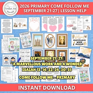 May include: A collection of printable educational materials for the 2026 Primary Come Follow Me lesson for September 21-27, featuring religious illustrations, scripture verses from Isaiah, activity sheets, and museum-themed worksheets.