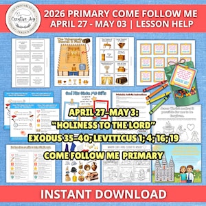 May include: A colorful digital download for the 2026 Primary Come Follow Me lesson. The image includes various lesson aids, including activity sheets, coloring pages, and visual aids. The theme is "Holiness to the Lord" for April 27-May 3.