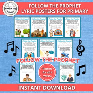 May include: A set of nine "Follow the Prophet" lyric posters for primary school, featuring illustrations and text on a blue background. Includes musical notes and the text "Instant Download".