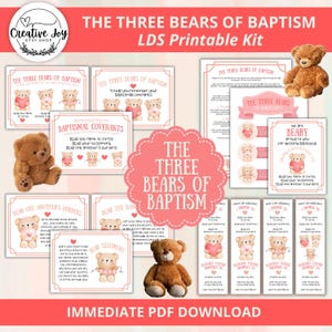 May include: Printable kit for a baptism celebration featuring three bears with hearts and the text "The Three Bears of Baptism". The kit includes a variety of printable cards with bear illustrations and text about baptism covenants.