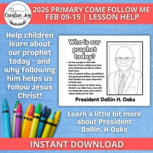 May include: A colorful educational printable with the text "2026 PRIMARY COME FOLLOW ME FEB 09-15 | LESSON HELP." The image includes a drawing of President Dallin H. Oaks and text about him. Also included are colorful crayons.