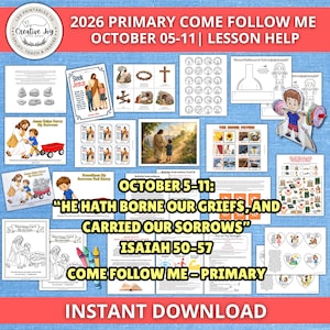 Könnte beinhalten: Eine Sammlung druckbarer Lehrmaterialien für die "Come Follow Me"-Lektion der Primarstufe 2026 vom 5. bis 11. Oktober, mit dem Text "He hath borne our griefs, and carried our sorrows" und "Isaiah 50-57" sowie verschiedenen religiösen Abbildungen.
