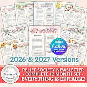 May include: A collection of Relief Society newsletter templates featuring floral and seasonal graphics, monthly messages, birthday lists, and scripture sections. The documents include text for 2026 and 2027, with a circular badge stating Fully Editable in Canva.