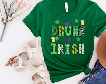 Not Drunk, Just Irish T-Shirt - Funny St. Paddy’s Day Drinking Tee - Irish Humor Shirt - St. Patrick’s Day Party Gift - Lucky Irish Shirt