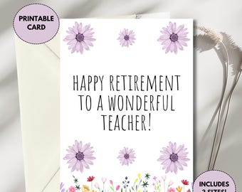 Printable Teacher Retirement Card | Floral Card for Teacher Retirement | Happy Retirement | Congratulations Retirement | Wonderful Teacher