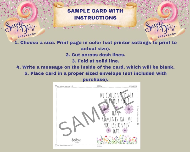 May include: Printable card with instructions for assembling a card that says "We couldn't do it without you! Happy Administrative Professionals Day!" The card has a floral design with pink, purple, and white flowers.