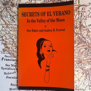 Vintage Book | Secrets of El Verano in the Valley of the Moon by Sue Baker and Audrey B. Forrest SIGNED