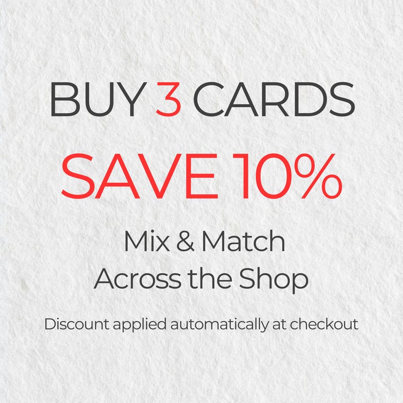 May include: A white background with text in black and red. The text reads "BUY 3 CARDS SAVE 10% Mix & Match Across the Shop." The bottom of the image says "Discount applied automatically at checkout."