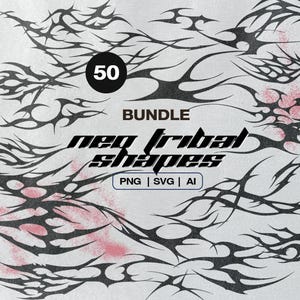Neo Tribal Tattoo Shapes Bundle PNG SVG AI, 50 Vector Punk Clipart Designs for Grunge, Techwear, Y2K, Cyberpunk & Edgy Alt Merch Projects