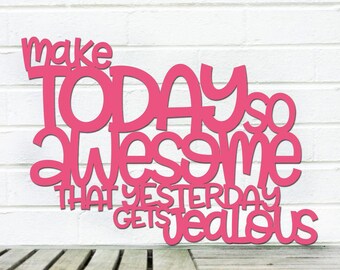 Make Today So Awesome Inspirational Carved Wood Sign, Inspirational Teen Bedroom Wood Wall Decor, Motivational Classroom Teacher Sign