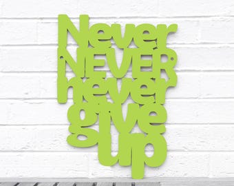 Never Never Never Give Up, Winston Churchill Quote, Inspirational Sign, Motivational Gift, Funky Wood Sign, Wood Word Sign Decor, Keep Going