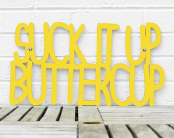 Suck It Up Buttercup Funny Carved Wood Wall Art Sign, Motivational Famous Quote Wooden Sign, High School Classroom Decor, Best Selling Item