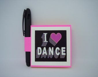 I Love Dance sticky note Holder With Gel Pen