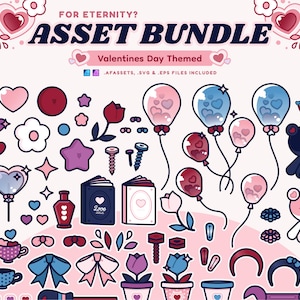 May include: A set of Valentine's Day themed digital assets, including hearts, flowers, bows, and other cute illustrations. The assets are in pink, red, blue, and white colors. The text "FOR ETERNITY? ASSET BUNDLE" is at the top of the image. The text "Valentines Day Themed" is below the title. The text "AFASSETS, SVG & EPS FILES INCLUDED" is below the theme description.
