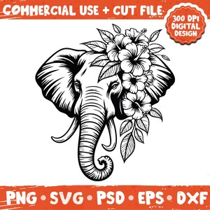 May include: A monochrome illustration of an elephant's head decorated with flowers and foliage. The image features the text "COMMERCIAL USE + CUT FILE" and "300 DPI DIGITAL DESIGN". Formats include PNG, SVG, PSD, EPS, and DXF.