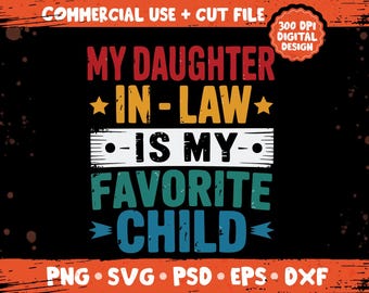 Daughter-in-Law Funny PNG – My Favorite Child Quote, Mother-in-Law Gift SVG, Sublimation Design, DTF File