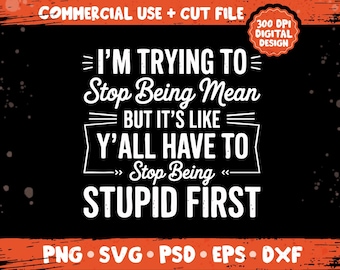 Jag försöker sluta vara elak png svg, rolig sarkastisk humorcitatdesign, lekfull attityd-temapaket png