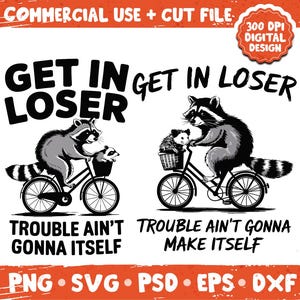 Get In Loser Trouble Ain&#39;t Gonna Make Itself Vintage Drawing Digital File, Opossum Raccoon SVG, Funny Trash Panda Merch, Funny Raccoon Meme