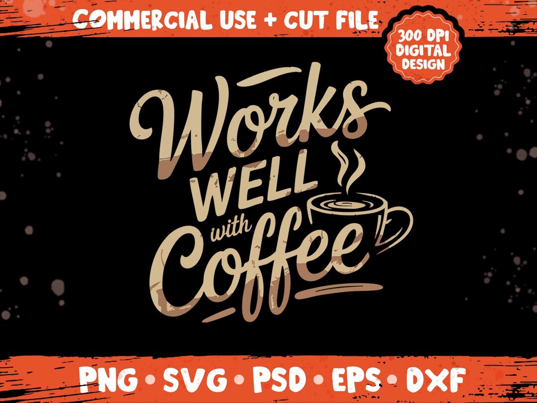 Funny Coffee SVG PNG, Works Well With Coffee Quote, Trendy Womens ...