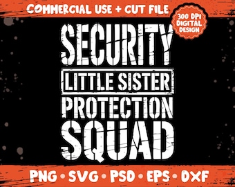Security Little Sister Protection Squad png svg, Big Brother Hero Quote, Siblings Day Pride Gift Idea, Family Love Sublimation Bundle png