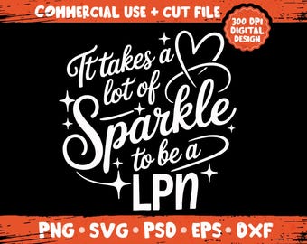 Det krävs mycket gnistra för att vara en LPN SVG PNG – Licensierad praktisk sjuksköterska stolthetsgrafik, rolig sjuksköterskecitatdesign