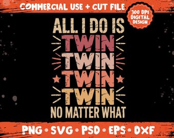 Allt jag gör är tvilling tvilling tvilling png svg, nödställda tvillingar matchande humordesign, rolig tvillinglivspresenttemapaket png