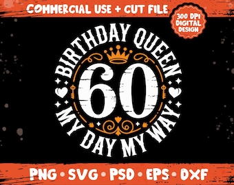 60th Birthday Queen png svg, My 60th Birthday milestone queen design, elegant celebration birthday shirt theme bundle png
