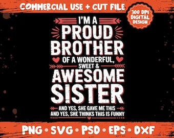 I’m a Proud Brother of a Wonderful Sister SVG PNG – Siblings Day Appreciation Graphic, Fun Family Gift Design, Sublimation Ready