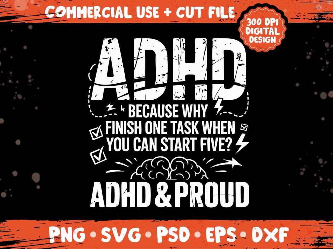 Multitask Quote ADHD Because Why Finish One Task When You Can Start Five Png Svg, Funny ...