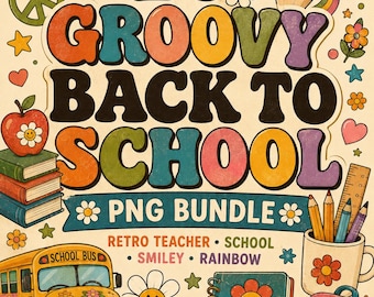 Groovy Back to School PNG Bundle | Retro Teacher PNGs | Preppy School Clipart | Sublimation Designs | Smiley Rainbow PNG Download