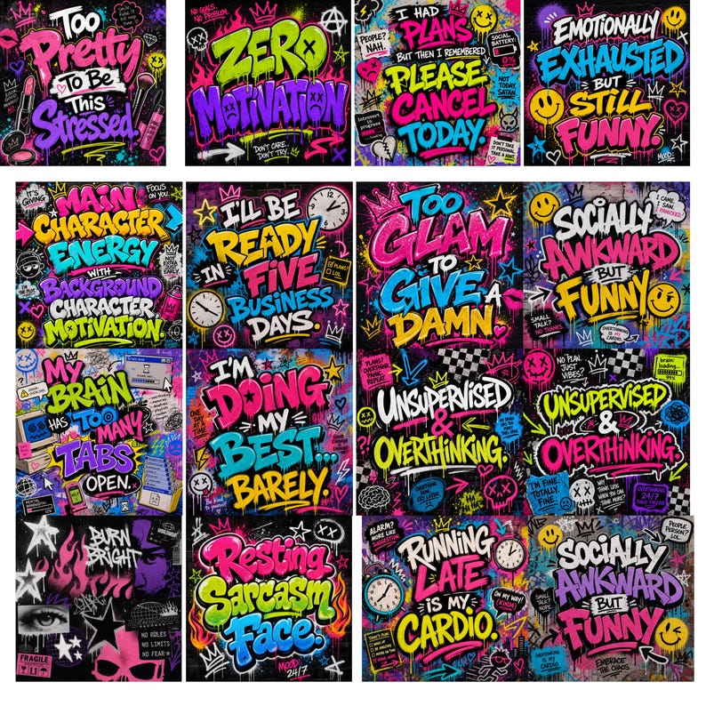 May include: A collection of colorful graffiti art prints with humorous phrases like "Too Pretty To Be This Stressed" and "Zero Motivation." The designs feature bold typography and vibrant colors, perfect for adding a touch of personality to any space.