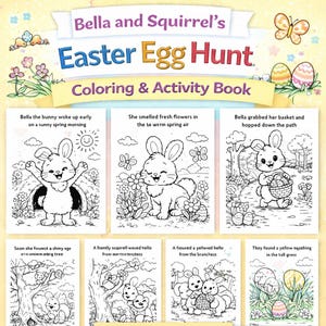May include: A children's Easter-themed coloring and activity book titled "Bella and Squirrel's Easter Egg Hunt." The cover features illustrations of bunnies, eggs, and flowers. Inside, there are black and white drawings of bunnies and squirrels.