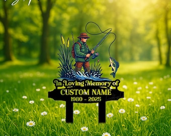 Personalized Fishing Memorial Metal Stake | Custom Fisherman Memorial Grave Marker | Fisherman With Stake Outdoor Decor | Dad Loss Gift