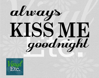 Always Kiss Me Goodnight SVG Archivo