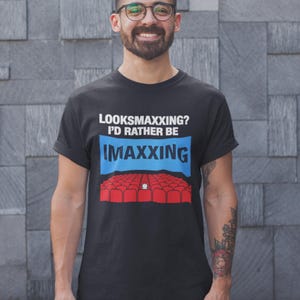 I'd Rather Be IMAXxing Funny Movie Theater T-Shirt | Film Buff Cinema Lover Graphic Tee