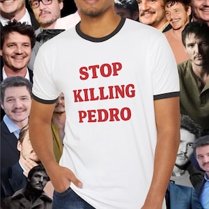 Stop Killing Pedro Ringer T-Shirt | Funny Pedro Pascal Fan Shirt | Vote for Pedro Parody Tee | White Shirt with Black Trim