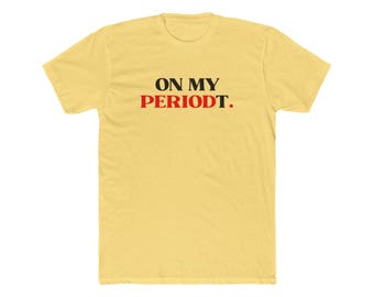 On My Perdiodt Shirt - Funny Pop Culture Tee Inspired by Solar Opposites Terry