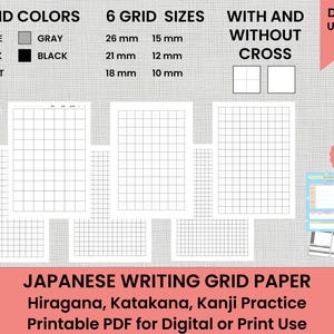 May include: 63 pages of printable Japanese writing grid paper in various grid sizes and colors. The paper is designed for practicing hiragana, katakana, and kanji. The grid paper is available in digital format for use on a computer or tablet, or can be printed for use with pen and paper.