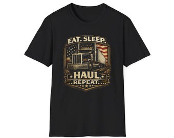 Eat Sleep Haul Repeat Trucker Shirt | Semi Truck Driver Gift | Diesel Tee