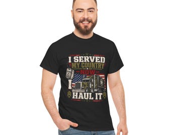 Veteran Trucker T-Shirt | Military Truck Driver Tee, Served Country Haul It