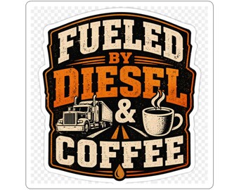 Fueled By Diesel And Coffee Sticker | Trucker Decal | Truck Driver Gift