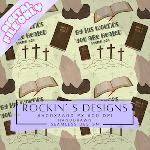 Op de afbeelding: Naadloos digitaal ontwerp met biddende handen, open Bijbels, kruisen en de tekst "By His wounds you are healed 1 Peter 2:24." Het ontwerp bevat ook de tekst "Rockin's Designs" en "Digital File Only."