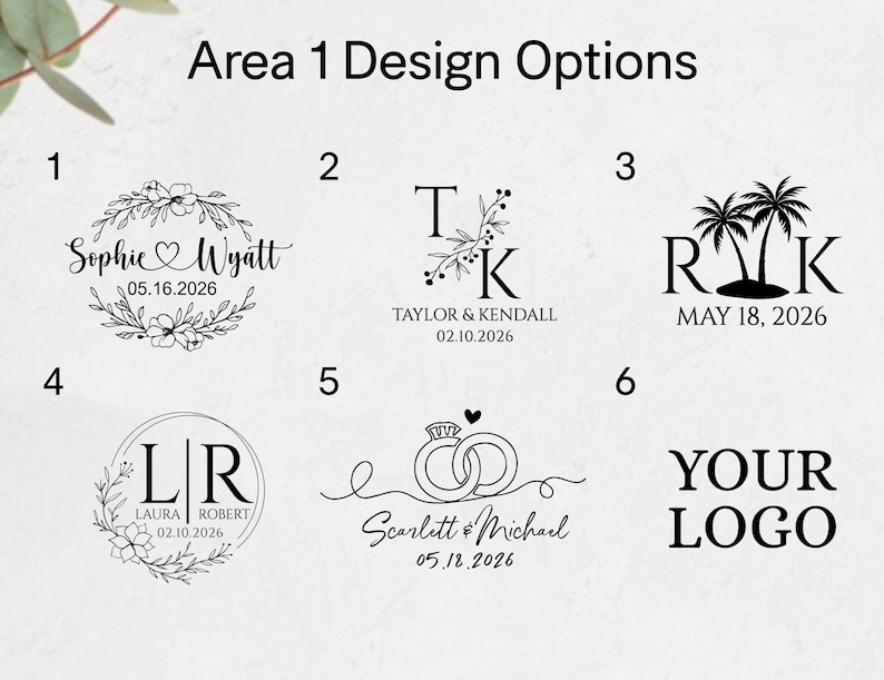 May include: Image showcasing six design options for personalized items. Designs include floral wreaths, initials, and wedding-themed graphics with names and dates. The text "Area 1 Design Options" is at the top, and "YOUR LOGO" is at the bottom.