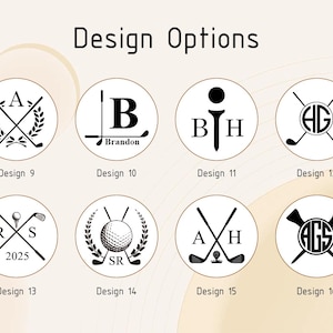 May include: A graphic display titled Design Options featuring eight circular black and white logos with golf themes. Each design incorporates golf clubs, balls, monograms, or names like Brandon and the year 2025, labeled Design 9 through Design 16.
