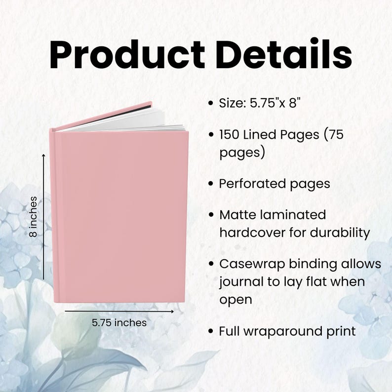 May include: A pink journal with the text "Product Details". The journal is 5.75 inches wide and 8 inches tall, with 150 lined pages. Features include perforated pages, a matte laminated hardcover, and casewrap binding.