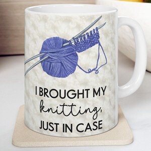Funny Knitting Ceramic Mug 11 oz & 15 oz Color Handle I Brought My Knitting Crocheting Crafter Gift for Grandma Mom Cute Yarn Coffee Tea Cup