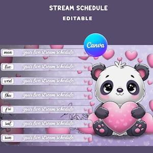 May include: A digital stream schedule template with a cute panda holding a pink heart. The design includes a Canva logo, pink hearts, and a schedule for the week, with the text "STREAM SCHEDULE EDITABLE".