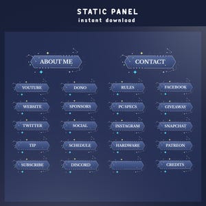 May include: A dark blue digital panel with text and graphics for a streamer's profile. The panel includes buttons labeled "About Me," "Contact," "YouTube," "Website," "Twitter," "Tip," and "Subscribe." The words "Static Panel" and "instant download" are at the top.